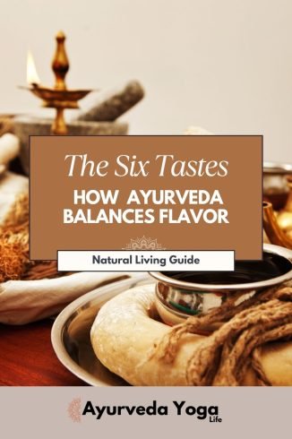 The six tastes in Ayurveda represented with colorful whole foods